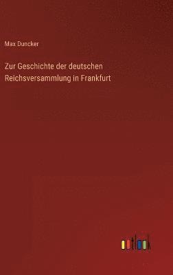 Zur Geschichte der deutschen Reichsversammlung in Frankfurt 1