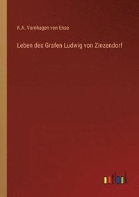 bokomslag Leben des Grafen Ludwig von Zinzendorf