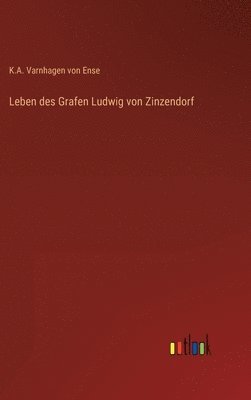 Leben des Grafen Ludwig von Zinzendorf 1