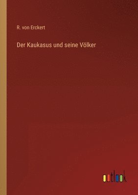 bokomslag Der Kaukasus und seine Voelker