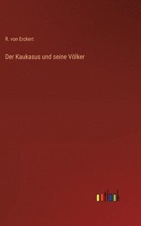 bokomslag Kaukasus und seine Völker
