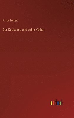 bokomslag Der Kaukasus und seine Vlker