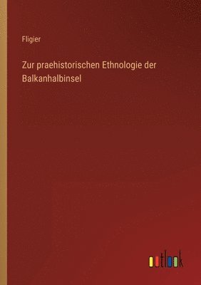 bokomslag Zur praehistorischen Ethnologie der Balkanhalbinsel