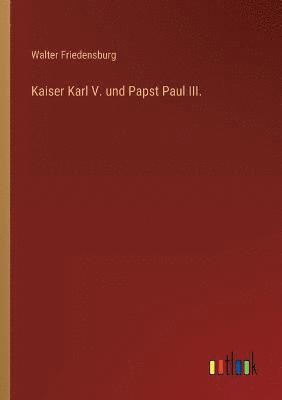 Kaiser Karl V. und Papst Paul III. 1