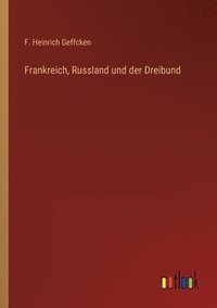 bokomslag Frankreich, Russland und der Dreibund