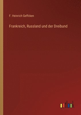 bokomslag Frankreich, Russland und der Dreibund