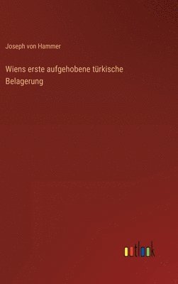 bokomslag Wiens erste aufgehobene trkische Belagerung