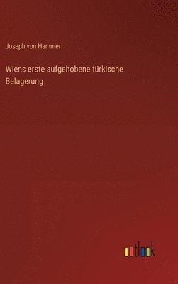 bokomslag Wiens erste aufgehobene türkische Belagerung