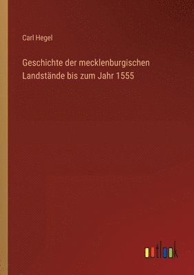 bokomslag Geschichte der mecklenburgischen Landstände bis zum Jahr 1555