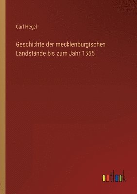 Geschichte der mecklenburgischen Landstande bis zum Jahr 1555 1