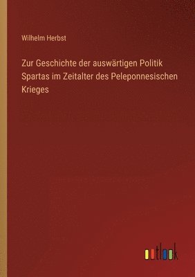 bokomslag Zur Geschichte der auswartigen Politik Spartas im Zeitalter des Peleponnesischen Krieges