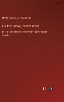 bokomslag Friedrich Ludwig Stamms Ulfilas