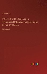 bokomslag William Edward Hartpole Lecky's Sittengeschichte Europas von Augustus bis auf Karl den Groen