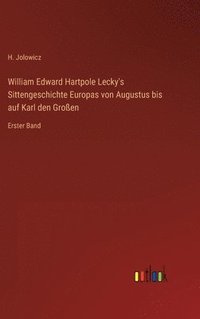 bokomslag William Edward Hartpole Lecky's Sittengeschichte Europas von Augustus bis auf Karl den Großen
