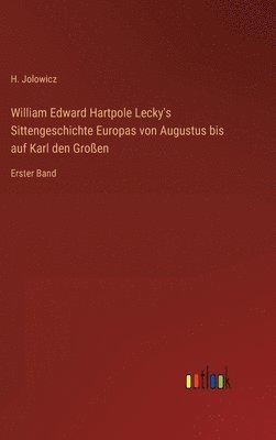 bokomslag William Edward Hartpole Lecky's Sittengeschichte Europas von Augustus bis auf Karl den Großen