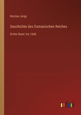 Geschichte des Osmanischen Reiches 1