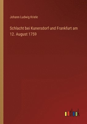 bokomslag Schlacht bei Kunersdorf und Frankfurt am 12. August 1759