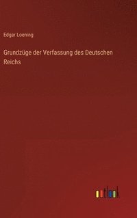 bokomslag Grundzge der Verfassung des Deutschen Reichs