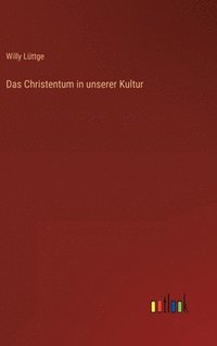 bokomslag Das Christentum in unserer Kultur