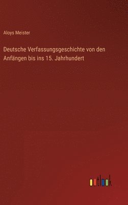 bokomslag Deutsche Verfassungsgeschichte von den Anfngen bis ins 15. Jahrhundert