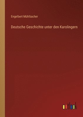 Deutsche Geschichte unter den Karolingern