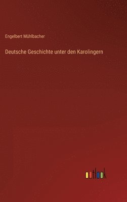 bokomslag Deutsche Geschichte unter den Karolingern