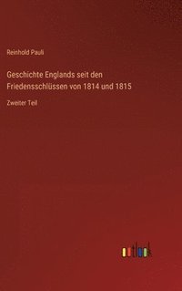 bokomslag Geschichte Englands seit den Friedensschlssen von 1814 und 1815
