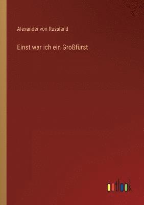 bokomslag Einst war ich ein Grossfurst