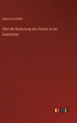 bokomslag ber die Bedeutung des Genies in der Geschichte