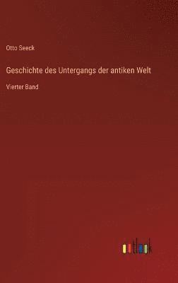 Otto Seeck - Geschichte des Untergangs der antiken Welt, Inbunden