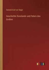 bokomslag Geschichte Russlands und Peters des Grossen