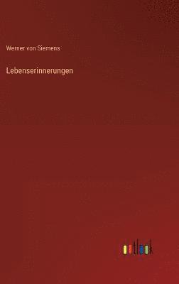 Werner Von Siemens, Werner von Siemens - Lebenserinnerungen, Inbunden