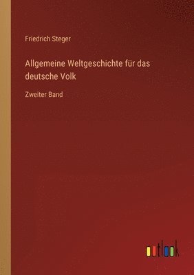 Friedrich Steger - Allgemeine Weltgeschichte für das deutsche Volk, Häftad