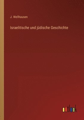 bokomslag Israelitische und jüdische Geschichte