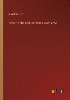 bokomslag Israelitische und judische Geschichte