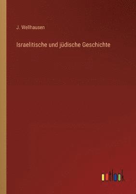Israelitische und judische Geschichte 1