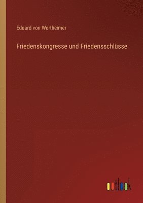 bokomslag Friedenskongresse und Friedensschlüsse