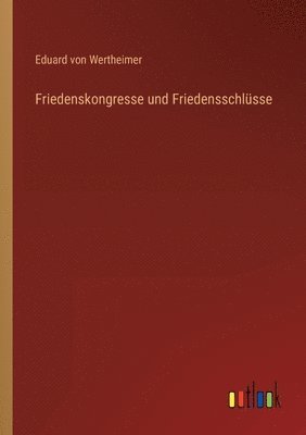 bokomslag Friedenskongresse und Friedensschlusse