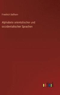 bokomslag Alphabete orientalischer und occidentalischer Sprachen