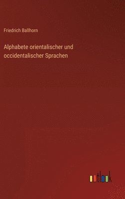 bokomslag Alphabete orientalischer und occidentalischer Sprachen