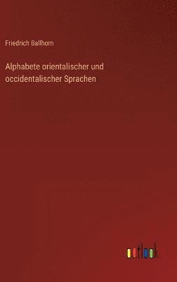 Alphabete orientalischer und occidentalischer Sprachen 1