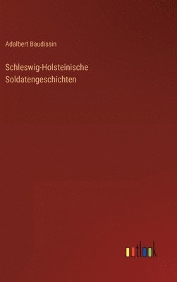 Schleswig-Holsteinische Soldatengeschichten