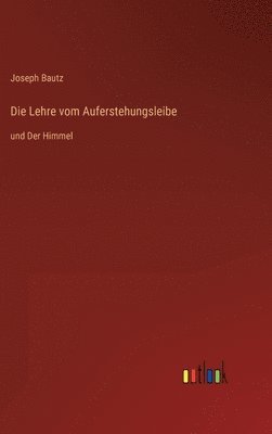 bokomslag Die Lehre vom Auferstehungsleibe