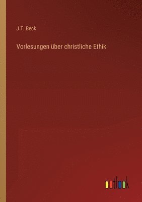 Vorlesungen ber christliche Ethik 1