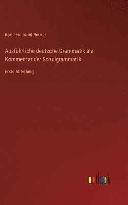 bokomslag Ausfhrliche deutsche Grammatik als Kommentar der Schulgrammatik