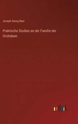 Praktische Studien an der Familie der Orchideen 1