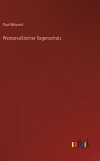 bokomslag Westpreußischer Sagenschatz