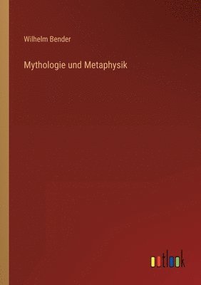 bokomslag Mythologie und Metaphysik