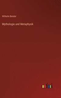 bokomslag Mythologie und Metaphysik