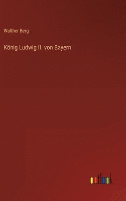 bokomslag Knig Ludwig II. von Bayern